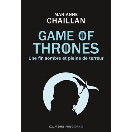 Game of thrones : Une fin sombre et pleine de terreur