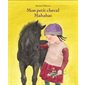 Mon petit cheval Mahabat