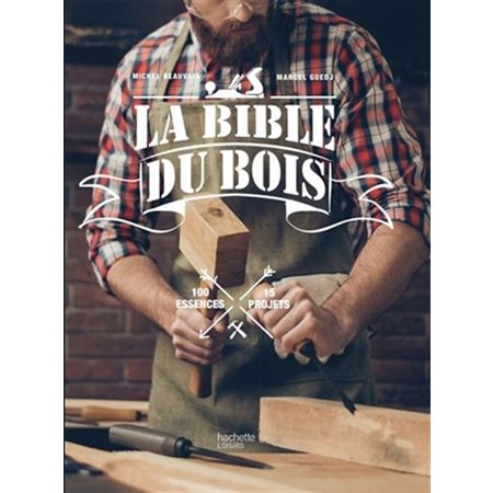 La bible du bois