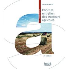 Choix et entretien des tracteurs agricoles : 3e édition : La science agricole