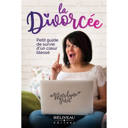 La Divorcée : Petit guide de survie d'un coeur blessé