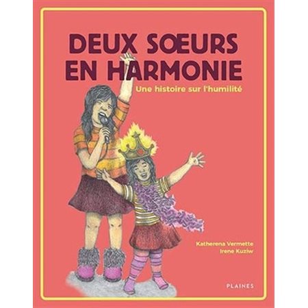 Deux soeurs en harmonie : Une histoire sur l'humilité : Les sept enseignements en histoires