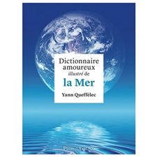 Dictionnaire amoureux illustré de la mer