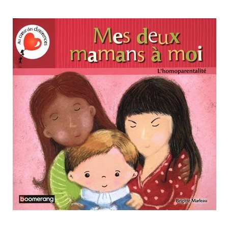 Mes deux mamans à moi : Au coeur des différences