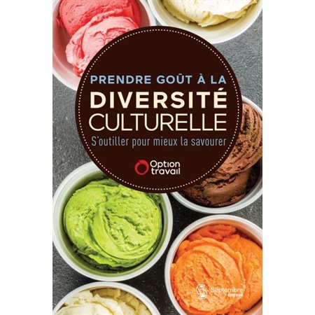 Prendre goût à la diversité culturelle : S'outiller pour mieux la savourer