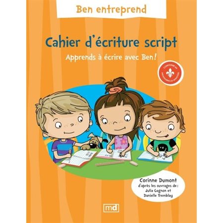 Ben entreprend : Cahier d'écriture script : Apprends à écrire avec Ben !