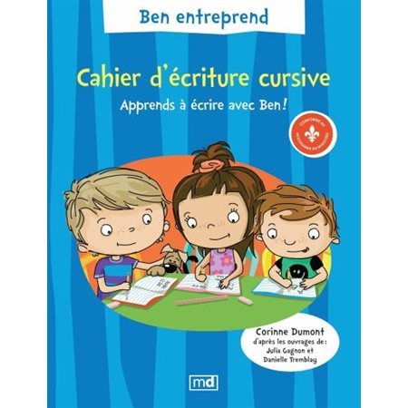 Ben entreprend : Cahier d'écriture cursive : Apprends à écrire avec Ben !