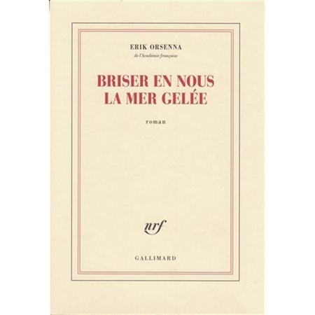 Briser en nous la mer gelée