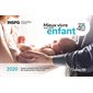 Mieux vivre avec notre enfant : 2020 : Guide pratique pour les parents de la grossesse à 2 ans : Dep