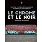 Le chrome et le noir : Lecture critique et amoureuse du graffiti montréalais