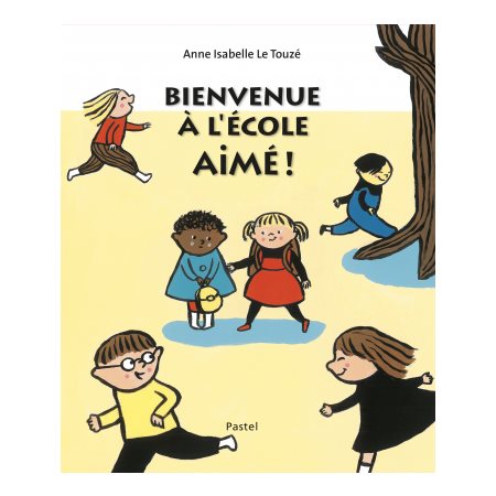 Bienvenue à l'école Aimé ! : Pastel