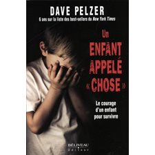 Un enfant appelé «chose» : Le courage d'un enfant pour survivre