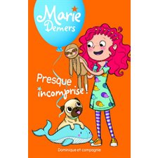 Marie Demers T.13 : Presque incomprise : 6-8