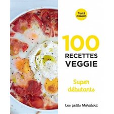 100 recettes veggie : Les petits Marabout : testé maison