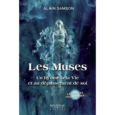 Les muses : Un hymne à la Vie et au dépassement de soi : Laissez-les vous inspirer !