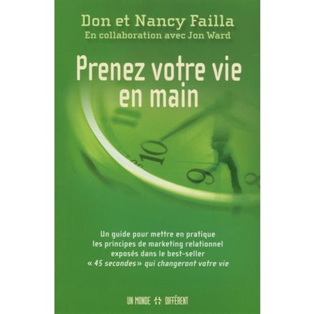 Prenez votre vie en main : Un guide pour mettre en pratique les principes de marketing relationnel e