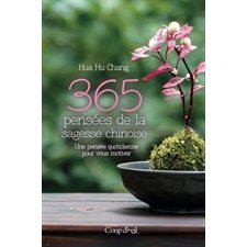 365 pensées de la sagesse chinoise : Une pensée quotidienne pour vous motiver