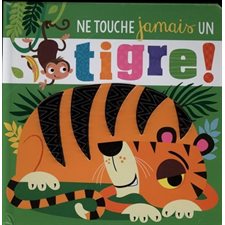 Ne touche jamais un tigre