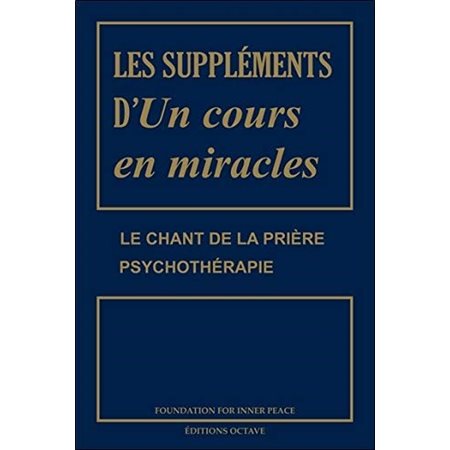 Les suppléments d'Un cours en miracles : Le chant de la prière, psychothérapie