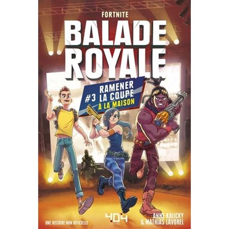 Balade royale, Fortnite T.03 : Ramener la coupe à la maison