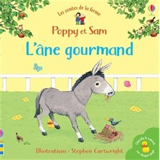 L'âne gourmand : Les contes de la ferme Poppy et Sam