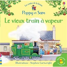 Le vieux train à vapeur : Les contes de la ferme Poppy et Sam