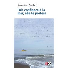 Fais confiance à la mer, elle te portera (FP) : Bibliothèque québécoise