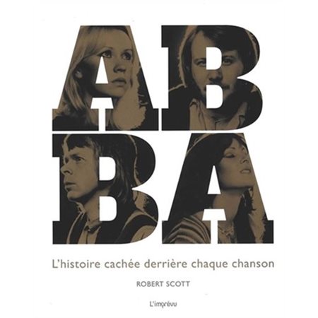 Abba : L'histoire cachée derrière chaque chanson