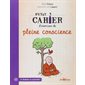 Petit cahier d'exercices de pleine conscience