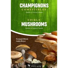 Champignons comestibles Québec et Est du Canada  /  Edible mushrooms Quebec and Eastern Canada