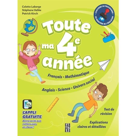 Toute ma 4e année : français, mathématique, anglais, science, univers social, test de révision, explications claires et détaillées