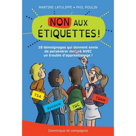 NON aux étiquettes ! : 18 témoignages qui donnent envie de persévérer AVEC un trouble d'apprentissag