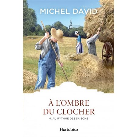 À l'ombre du clocher T.04 : Au rythme des saisons : Les classiques d'ici 9.95 $