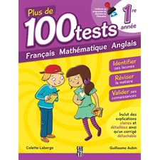Plus de 100 tests pour se préparer et réussir ! : 1re année français, mathématique, anglais : 3e édition