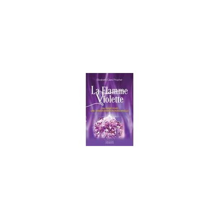 La flamme violette : l'alchimie pour une transformation personnelle