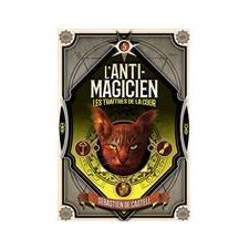 L'anti-magicient T.05 : Les traîtres de la cour