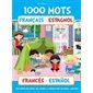 1000 mots : Français-Espagnol : Des mots de tous les jours à connaître en deux langues