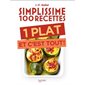 1 plat et c'est tout ! : Simplissime 100 recettes