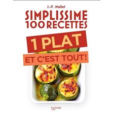 1 plat et c'est tout ! : Simplissime 100 recettes