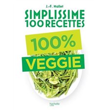100 % veggie : Simplissime 100 recettes
