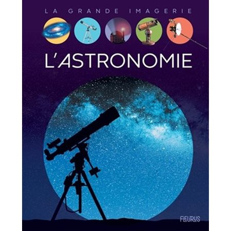 L'astronomie : La grande imagerie