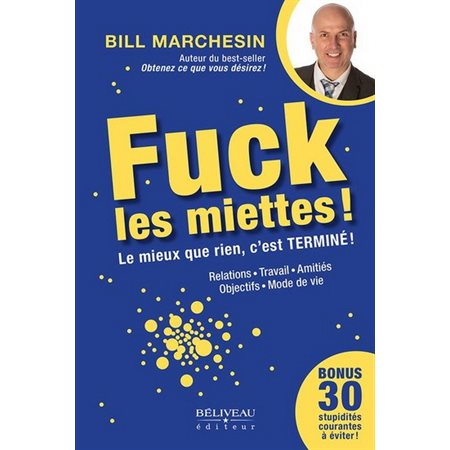 Fuck les miettes ! : Le mieux que rien, c'est terminé !