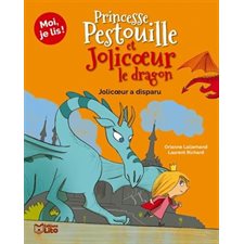 Princesse Pestouille et Jolicoeur le dragon T.05 : Jolicoeur a disparu