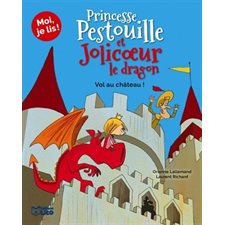 Princesse Pestouille et Jolicoeur le dragon T.06 : Vol au château !