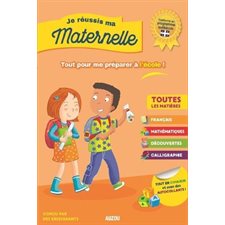 Je réussis ma maternelle : Tout pour me préparer à l'école !