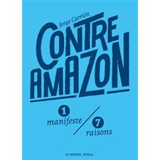 Contre Amazon : 1 manifeste  /  7 raisons