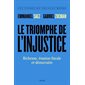 Le triomphe de l'injustice : Richesse, évasion fiscale et démocratie