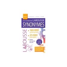 Dictionnaire Larousse des synonymes : Poche : 165 000 synonymes; 25 000 exemples + toutes les nuance