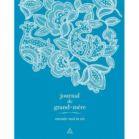 Journal de grand-mère : Raconte-moi ta vie