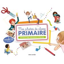 Mes photos de classe : De la maternelle au secondaire : Un album à compléter au fil des années